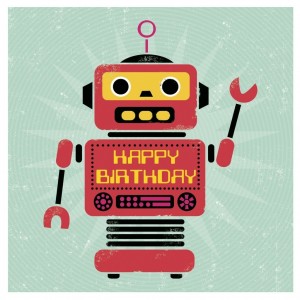 Happy birthday, robot!